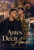 Portada del libro "Antes de Decir Amor: Lo que Calla Ciro"
