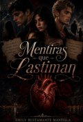 Portada del libro "Mentiras Que Lastiman"
