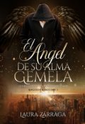 Portada del libro "El &aacute;ngel de su alma gemela [libro 1]"