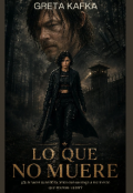 Portada del libro "Lo que no muere"