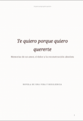 Portada del libro "Te Quiero Por Que Quiero Quererte"