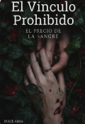 Portada del libro "El v&iacute;nculo prohibido: El precio de la sangre "