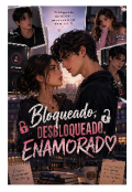 Portada del libro "Bloqueado, desbloqueado, enamorado"