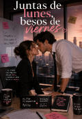 Portada del libro "Juntas de lunes, besos de viernes"