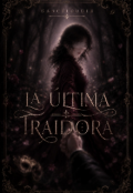 Portada del libro "La &uacute;ltima traidora "