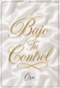 Portada del libro "Bajo Tu Control"