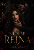 Portada del libro "Eres mi reina... Solamente m&iacute;a "