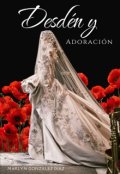 Portada del libro "Desd&eacute;n y Adoraci&oacute;n"