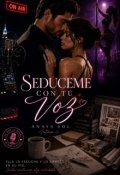 Portada del libro "Sed&uacute;ceme Con T&uacute; Voz "