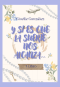 Portada del libro "Y si es que la suerte nos alcanza "