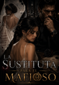 Portada del libro "La Sustituta Para El Mafioso"