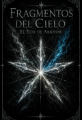 Portada del libro "Fragmentos del Cielo: El Eco de Arkhor"