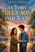 Portada del libro "Teor&Iacute;a Del Caos Entre Tu Y Yo"