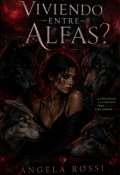 Portada del libro "Viviendo Entre Alfas "