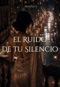 Portada del libro "El ruido de tu silencio "