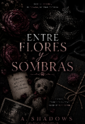 Portada del libro "Entre flores y sombras "