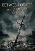 Portada del libro "Between Order and Decay: Edrath"