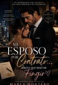 Portada del libro "Mi esposo por contrato&hellip; hasta que dej&oacute; de fingir"