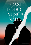 Portada del libro "Casi todo... Nunca nada"