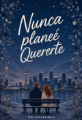Portada del libro "Nunca plane&eacute; Quererte"