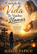 Portada del libro "Cuando la Vida te vuelve a llamar "