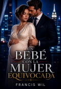 Portada del libro "Un Beb&eacute; con la mujer Equivocada"