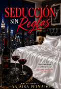 Portada del libro "Seducci&oacute;n sin Reglas "