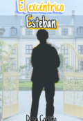 Portada del libro "El exc&eacute;ntrico Esteban"