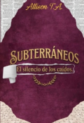 Portada del libro "Subterr&aacute;neos: El Silencio De Los Ca&iacute;dos "