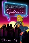 Portada del libro "Cazando a una Soltera"