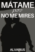 Portada del libro "M&aacute;tame pero no me mires"