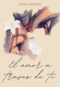 Portada del libro "El amor a trav&eacute;s de ti"