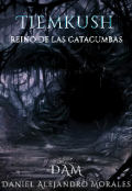 Portada del libro "Tiemkush "Reino De Las Catacumbas""