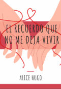 Portada del libro "El recuerdo que no me deja vivir"