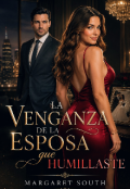 Portada del libro "La Venganza De La Esposa Que Humillaste "