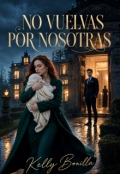 Portada del libro "No Vuelvas por Nosotras"