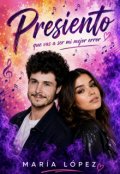 Portada del libro "Presiento 1 - Que vas a ser mi mejor error - Miki N&uacute;&ntilde;ez"