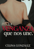 Portada del libro "La Venganza que nos une."