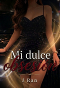 Portada del libro "Mi dulce obsesi&oacute;n "