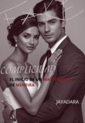Portada del libro "Complicidad (el inicio de un matrimonio de mentira)"