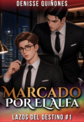 Portada del libro "Marcado Por El Alfa (#1)"
