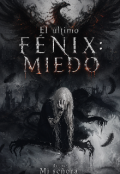 Portada del libro "El &uacute;ltimo f&eacute;nix: miedo."