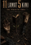 Portada del libro "11 Lamat 5 Kimi Del Miedo Al Libro "