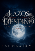 Portada del libro "Lazos del destino: bajo la luna austral "