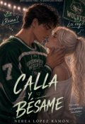 Portada del libro "Calla y b&eacute;same-Primer libro de la saga: vidas cruzadas-"