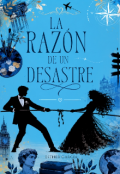 Portada del libro "La raz&oacute;n de un desastre"