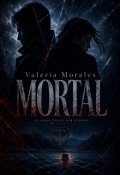 Portada del libro "Mortal 1 Trilogia Lazos De Fuego +21"