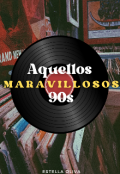 Portada del libro "Aquellos Maravillosos 90's"