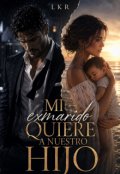 Portada del libro "Mi Exmarido Quiere a Nuestro Hijo"