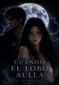 Portada del libro "Cuando el lobo a&uacute;lla, la loba se despierta "